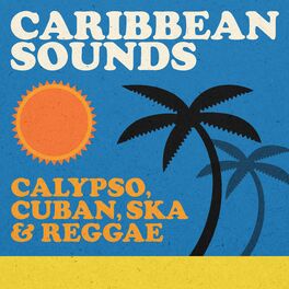 Album cover of Caribbean Sounds: Calypso, Cuban, Ska & Reggae
