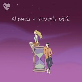 Album cover of Slowed + Reverb, Pt. 2