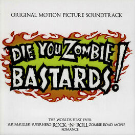 Album cover of Die You Zombie Bastards!