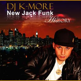 Album cover of DJ K-MORE NEW JACK FUNK HISTORY