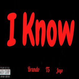 Album cover of I Know (feat. T5 & Jayo)