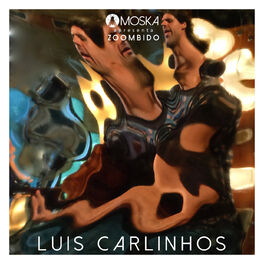 Album cover of Moska Apresenta Zoombido: Luis Carlinhos