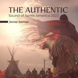 Album cover of The Authentic Sound of North America 2022: Native Sacred Indian Chants, Native American Circle Dance