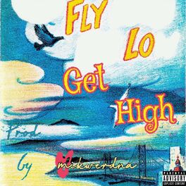 Album cover of Fly Lo Get High