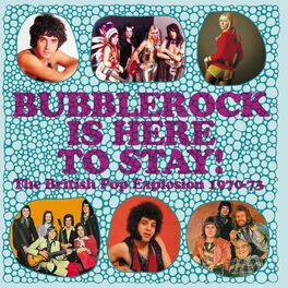 Album cover of Bubblerock Is Here To Stay! The British Pop Explosion 1970-73