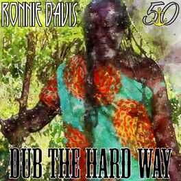 Album cover of Dub the Hard Way (Bunny 'Striker' Lee 50th Anniversary Edition)