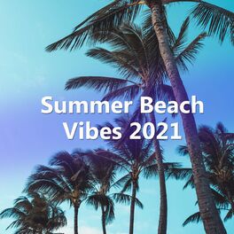 Album cover of Summer Beach Vibes 2021