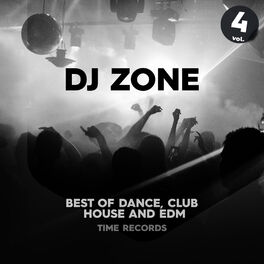 Album cover of DJ Zone Vol. 4 (Best of Dance, Club, House and Edm)