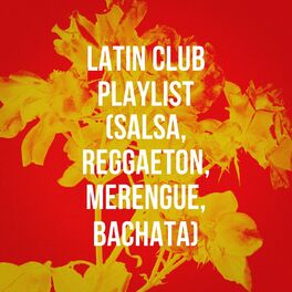 Album cover of Latin Club Playlist (Salsa, Reggaeton, Merengue, Bachata)
