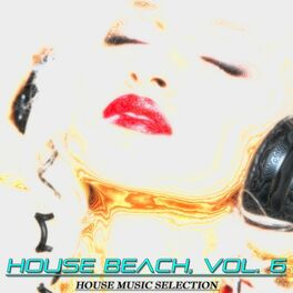 Album cover of House Beach, Vol. 6 (House Music Selection)