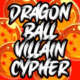 Album cover of Dragon Ball Villain Cypher