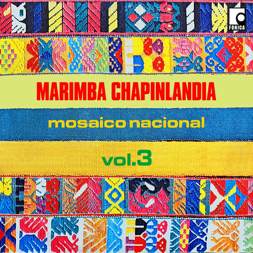 Marimba Chapinlandia Mosaico Nacional Vol.3 letras de canciones Deezer