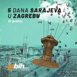 Album cover of Ja Bih...5 Dana Sarajeva U Zagrebu, 10 Godina