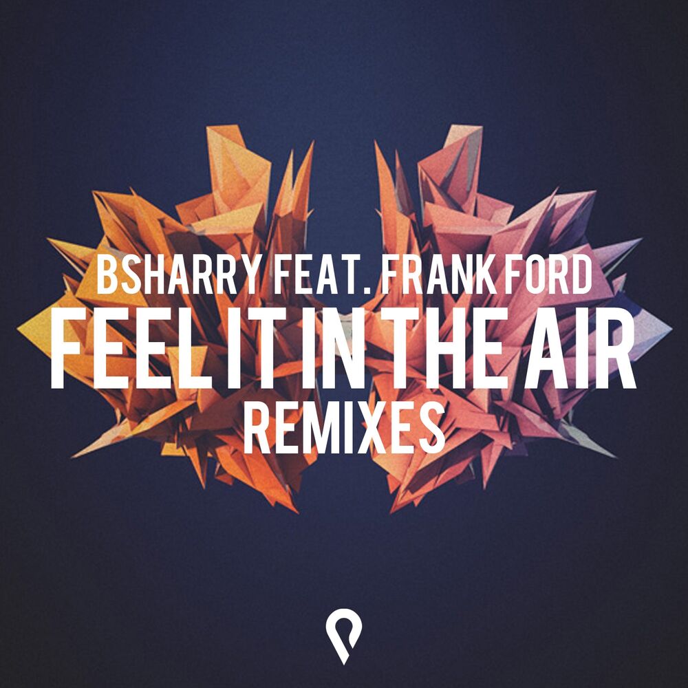 Air remixes. Frank Ford. It in the Air. Frank by Air. It’s in the Air.