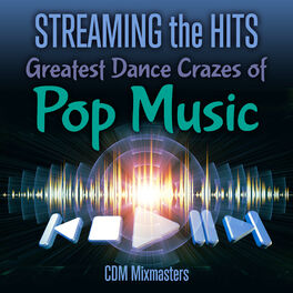 Album cover of Streaming the Hits - Greatest Dance Crazes of Pop Music