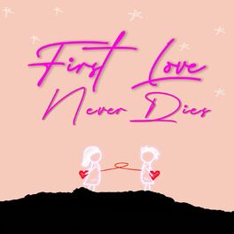 Album cover of First Love Never Dies