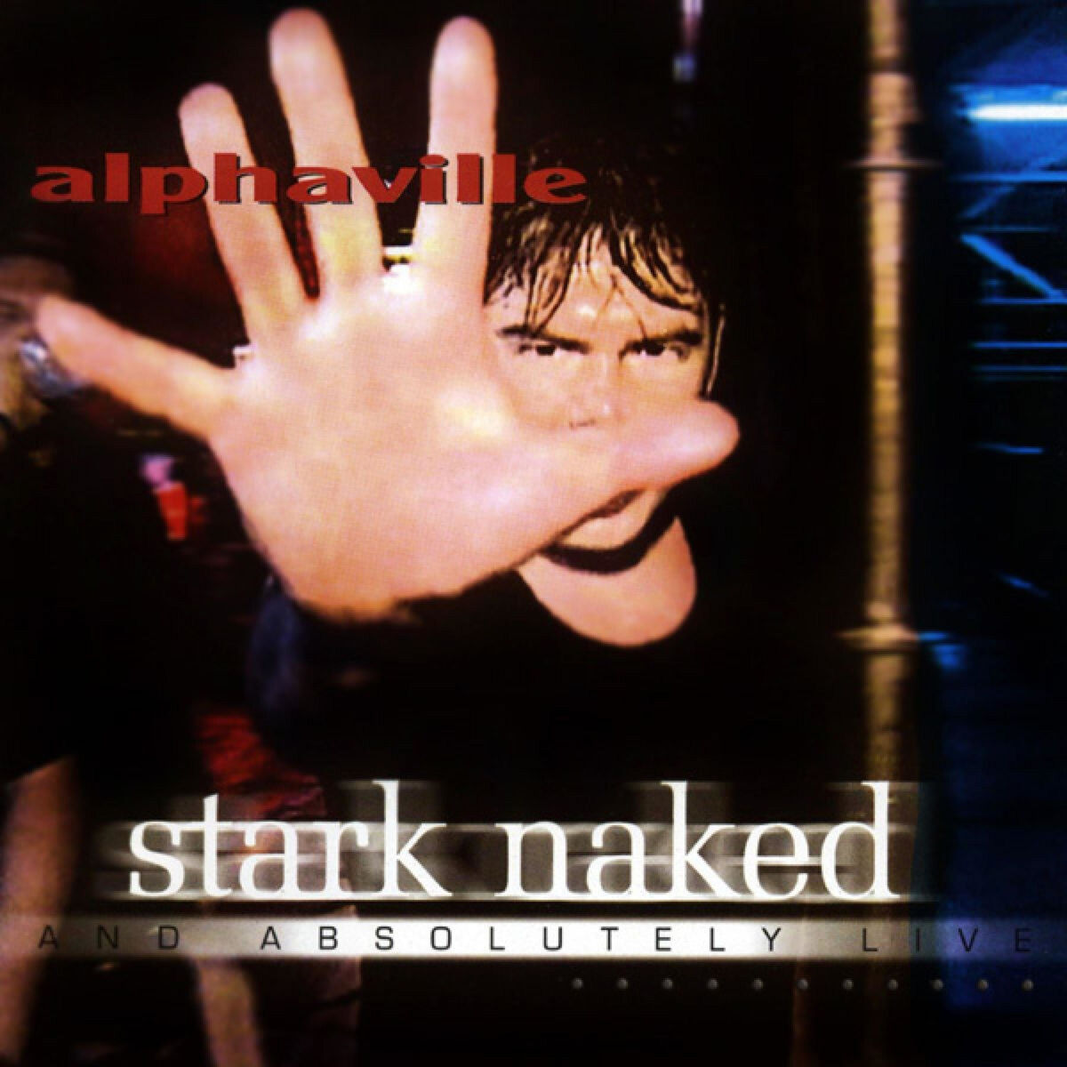 Alphaville - Stark Naked and Absolutely Live: lyrics and songs | Deezer