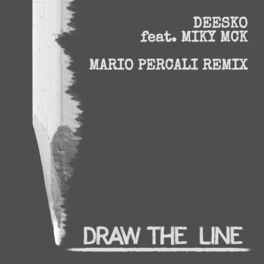 Album cover of Draw the line (feat. Miky Mck & Mario Percali) [Remix]