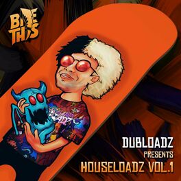 Album cover of Dubloadz Presents: Houseloadz Vol. 1