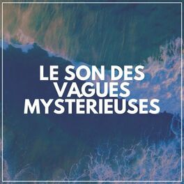 Album cover of Le Son Des Vagues Mystérieuses