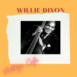 Album cover of Willie Dixon - Vintage Cafè