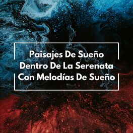 Album cover of Paisajes De Sueño Dentro De La Serenata Con Melodías De Sueño