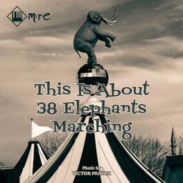 Album cover of This Is About 38 Elephants Marching