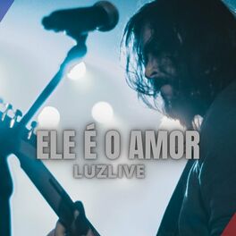Album cover of Ele É o Amor (Ao Vivo)