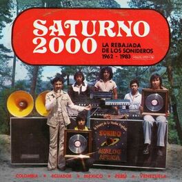 Album cover of Saturno 2000 - La Rebajada de Los Sonideros 1962 - 1983 (Analog Africa No. 34)