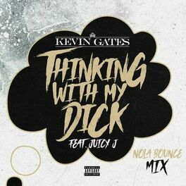 Album cover of Thinking with My Dick (feat. Juicy J) (NOLA Bounce Mix)