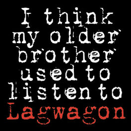 Album cover of I Think My Older Brother Used to Listen to Lagwagon