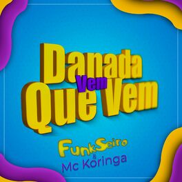 Album cover of Danada Vem Que Vem