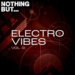 Album cover of Nothing But... Electro Vibes, Vol. 01