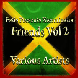 Album cover of Fatis Presents Xterminator Friends Vol 2