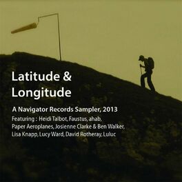 Album cover of Latitude & Longitude - a Navigator Records Sampler 2013
