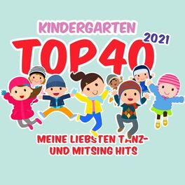 Album cover of Kindergarten Top 40 : Meine liebsten Tanz- Und Mitsing Hits 2021