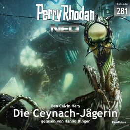Album cover of Die Ceynach-Jägerin - Perry Rhodan - Neo 281 (Ungekürzt)