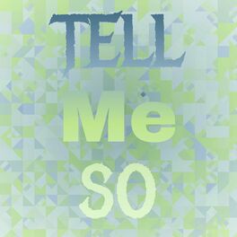 Album cover of Tell Me So