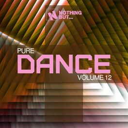 Album cover of Nothing But... Pure Dance, Vol. 12