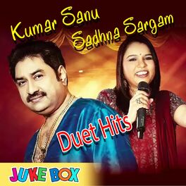 Album cover of Kumar Sanu & Sadhna Sargam Duet Hits