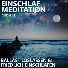 Album cover of Ballast loslassen & friedlich einschlafen - Einschlafmeditation (Ohne Musik)