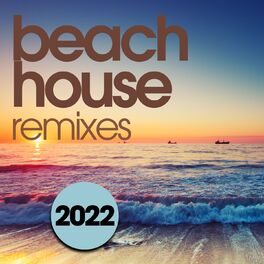Album cover of Beach House Remixes 2022