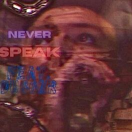 Album picture of Never Speak (feat. Dugger)