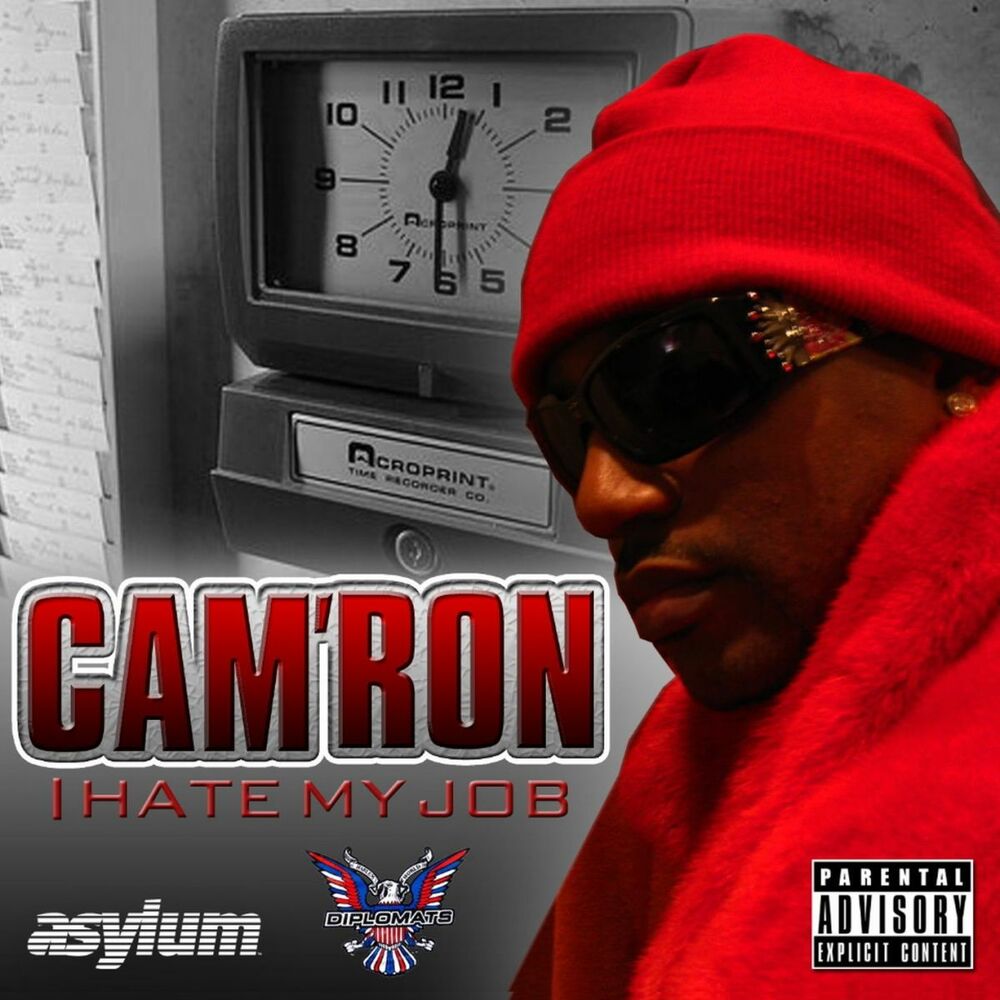 Исполнитель Кам. Cam'Ron. Camron. I hate my job.