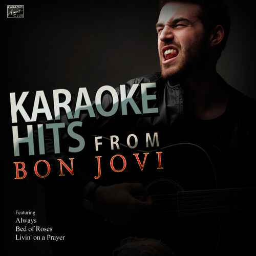 Ameritz Karaoke Club Karaoke Hits From Bon Jovi Lyrics And Songs Deezer