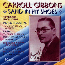 Carroll Gibbons - Sand In My Shoes: lyrics and songs | Deezer