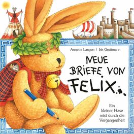Album cover of Neue Briefe von Felix (Ein kleiner Hase reist durch die Vergangenheit)