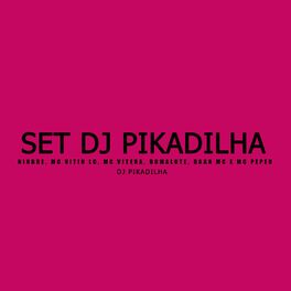 Album cover of Set Dj Pikadilha