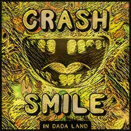 Album cover of Crash & Smile in Dada Land - February