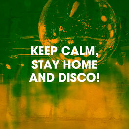 Album cover of Keep Calm, Stay Home and Disco!